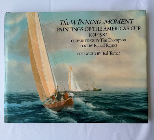The Winning Moment, Paintings of The America’s Cup (1851-1987). Tim Thompson Art