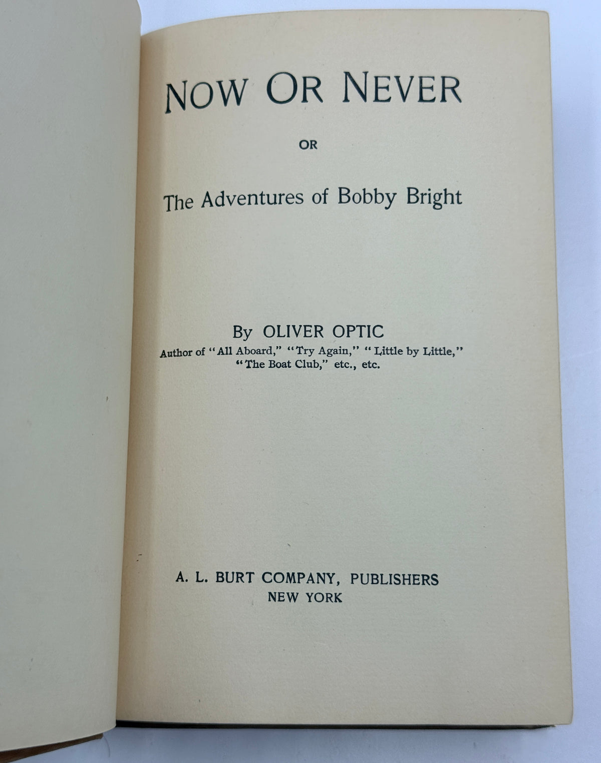 Oliver Optic’s Now or Never Antique Book