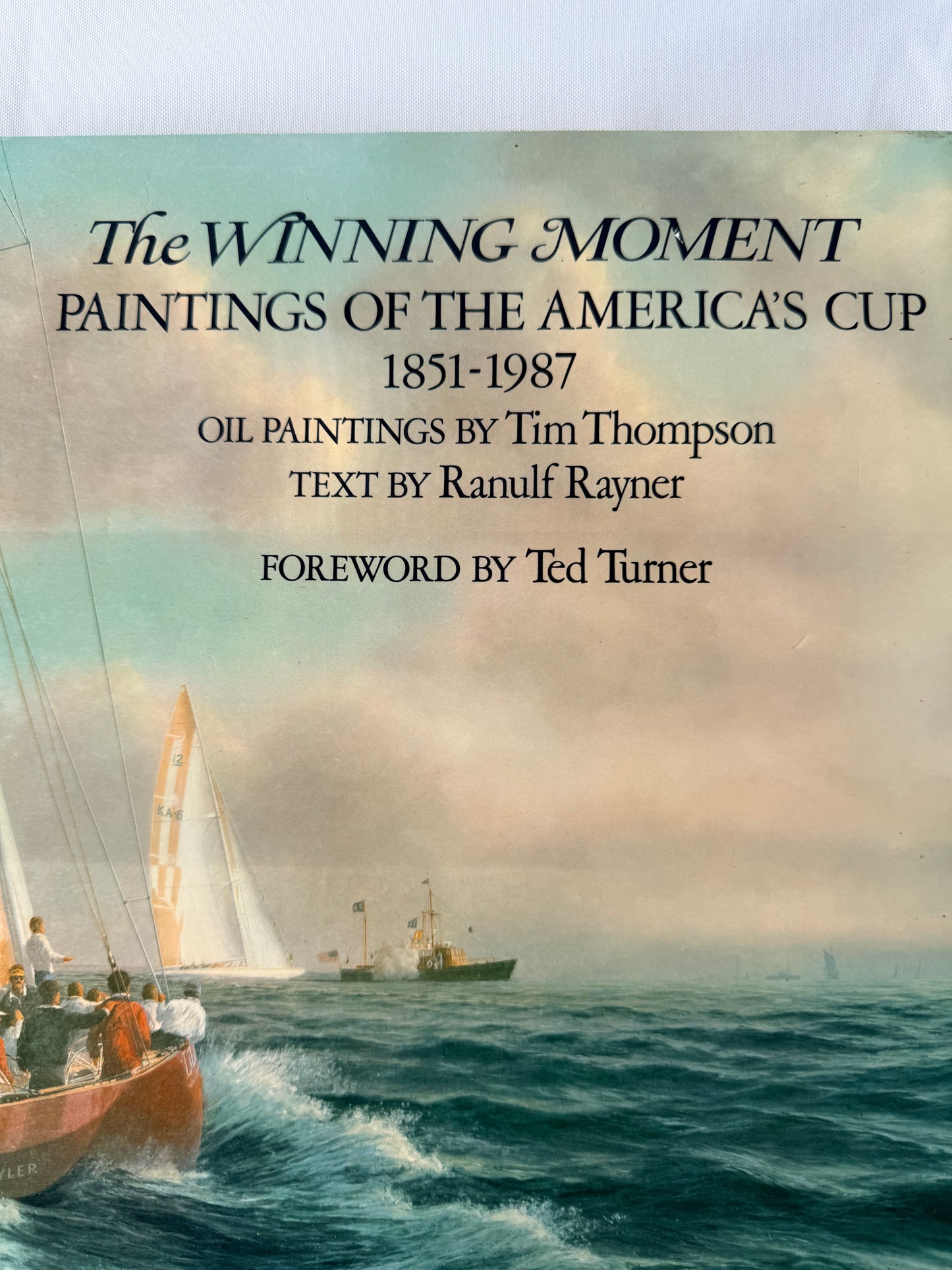 The Winning Moment, Paintings of The America’s Cup (1851-1987). Tim Thompson Art