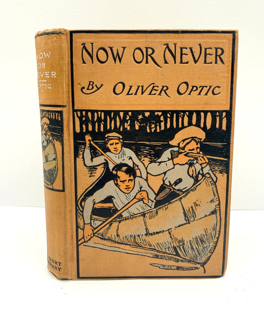 Oliver Optic’s Now or Never Antique Book