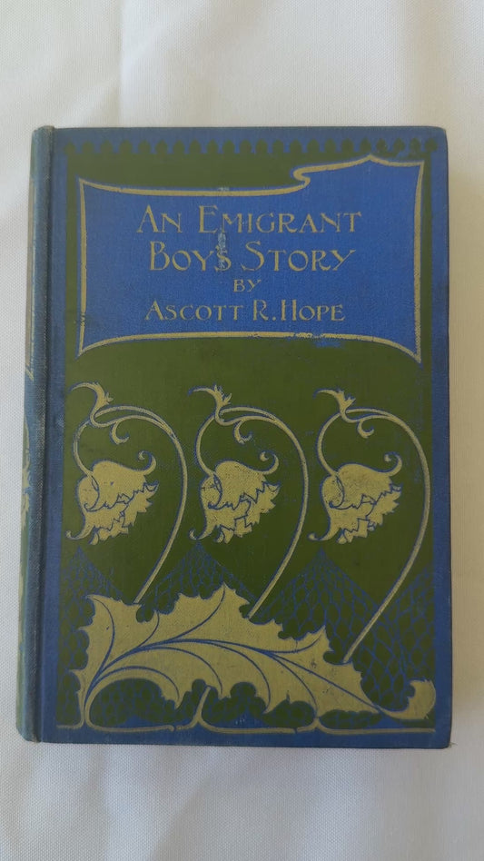 An Emigrant Boy’s Story by Ascott R Hope